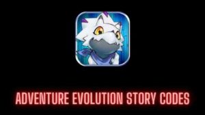 Adventure Evolution Story Codes