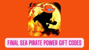 Final Sea Pirate Power Codes